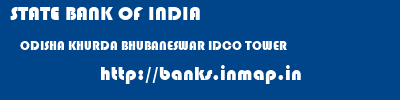 STATE BANK OF INDIA  ODISHA KHURDA BHUBANESWAR IDCO TOWER  banks information 